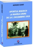 Aportul Bisericii la Marea Unire de la 1 decembrie 1918