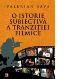 O ISTORIE SUBIECTIVA A TRANZITIEI FILMICE