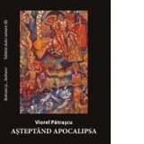 ASTEPTAND APOCALIPSA