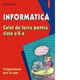 Informatica. Caiet de lucru pentru clasa a V-a