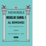 Memoriile Regelui Carol I al Romaniei (de un martor ocular). Volumul XIV