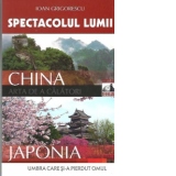 Spectacolul lumii: arta de a calatori, Volumul al V-lea - China. Japonia