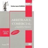 Arbitrajul comercial. Conventia arbitrala si tribunalul arbitral. Tomul 19