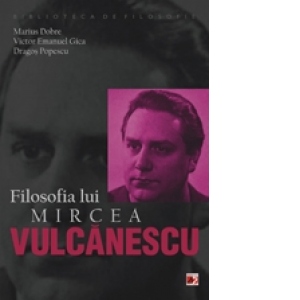 FILOSOFIA LUI MIRCEA VULCANESCU