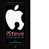 iSteve . Steve Jobs despre Steve Jobs