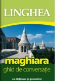 Maghiara. Ghid de conversatie cu dictionar si gramatica