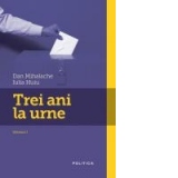 Trei ani la urne