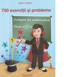 750 exercitii si probleme. Culegere de matematica - Clasa a II-a