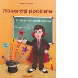 750 exercitii si probleme. Culegere de matematica - Clasa a III-a