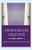 Democratia crestina. Fundamente si model politic