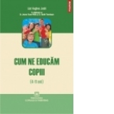 Cum ne educam copiii (4-11 ani)