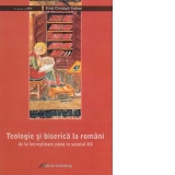 Teologie si biserica la romani de la increstinare pana in secolul XX