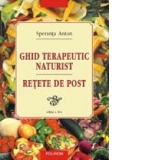 Ghid terapeutic naturist. Retete de post (Editia a IV-a revazuta si adaugita)