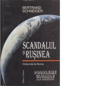 Scandalul si Rusinea - Probleme globale ale omenirii