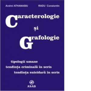 Caracterologie si Grafologie - tipologii umane, tendinta criminala in scris, tendinta suicidara in scris