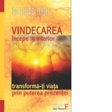 Vindecarea incepe in interior. Transforma-ti viata prin puterea prezentei