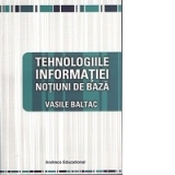 Tehnologiile informatiei. Notiuni de baza