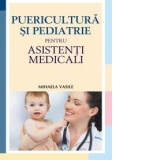 Puericultura si pediatrie pentru asistenti medicali