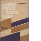 Zacaminte minerale si tectonica globala