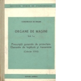 Organe de masini, Volumul I a - Prescriptii generale de proiectare. Elemente de legatura si transmisii (Colectie STAS)