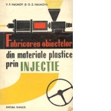 Fabricarea obiectelor din materiale plastice prin injectie (Traducere din limba rusa)