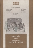 Prelucrari prin deformare plastica la rece - Proiectarea tehnologiilor si echipamentelor de prelucrare prin deformare plastice la rece (vol2)