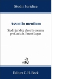 Assentio mentium. Studii juridice alese in onoarea prof. Ernest Lupan