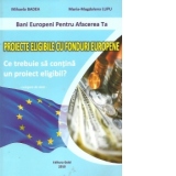 Proiecte eligibile cu fonduri europene. Ce trebuie sa contina un proiect eligibil? - Culegere de date