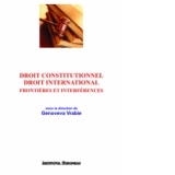 Droit constitutionnel. Droit international. Frontieres et interferences