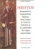 Hristos - Adapostul, vesmantul, hrana, doctorul si leacul omului si al omenirii pe calea mantuirii (Continutul spiritual al nevoilor trupesti vitale, la Sfantul Efrem Sirul)