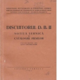 Discuitorul D.B. II: Notita tehnica si catalogul pieselor - Intocmite de uzina constructoare