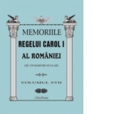 Memoriile Regelui Carol I al Romaniei (de un martor ocular). Volumul XVII