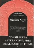 Consilierea alternativa prin realizare de filme - Un program pentru adolescenti si preadolescenti cu dificultati de adaptare