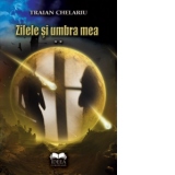 Zilele si umbra mea, vol. II