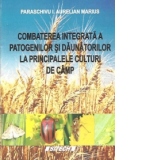 Combaterea integrata a patogenilor si daunatorilor la principalele culturi de camp