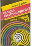 Campul electromagnetic? - Editia a II-a, adaugita