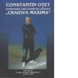 Constantin Otet - Antrenorul unei echipe de legenda CRAIOVA MAXIMA