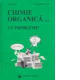 Chimie organica... cu probleme!