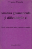 Analiza gramaticala si dificultatile ei. Teste de limba romana pentru examenul de capacitate