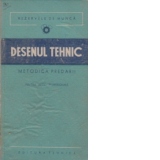 Desenul tehnic - Metodica predarii. Pentru scoli profesionale (Traducere din limba rusa)