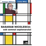 Basarab Nicolescu: sub semnul septenarului