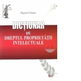 Dictionar de dreptul proprietatii intelectuale