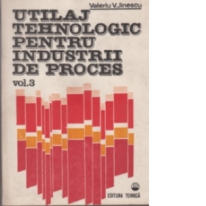 Utilaj tehnologic pentru industrii de proces, Vol al III-lea - Aparate si masini pentru industrii de proces