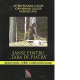 Sanse pentru Tara de Piatra - Alternative de dezvoltare a Tarii Motilor in contextul principiului de nevinovatie