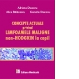 Concepte actuale privind limfoamele maligne non-Hodgkin la copil