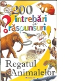 200 de intrebari si raspunsuri - Regatul animalelor