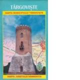 Harta municipiul Targoviste / Harta judetul Dambovita