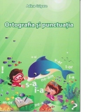 Ortografia si punctuatia la clasele primare si gimnaziale