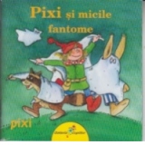 Pixi si micile fantome