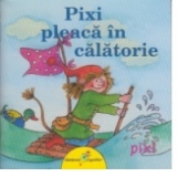 Pixi pleaca in calatorie